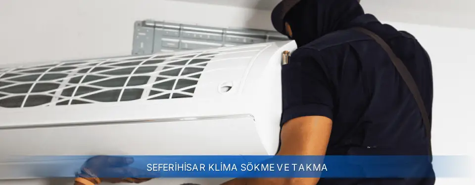 Seferihisar İlçemi Airfel Klima Sökme ve Takma